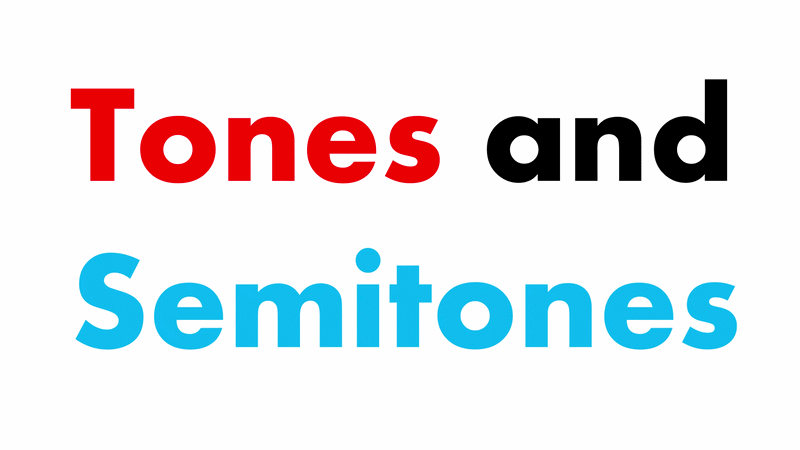 Tones and Semitones